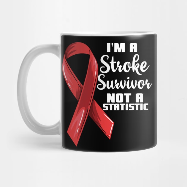 I'm a stroke survivor not a statistic by Shirtbubble
